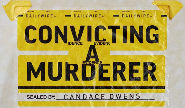 Review: DailyWire’s "Convicting A Murderer"